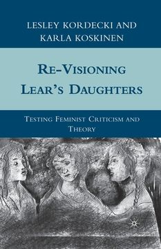portada Re-Visioning Lear's Daughters: Testing Feminist Criticism and Theory