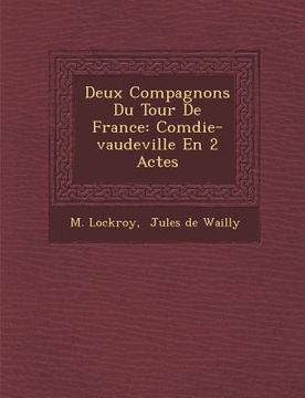 portada Deux Compagnons Du Tour De France: Com�die-vaudeville En 2 Actes (in French)