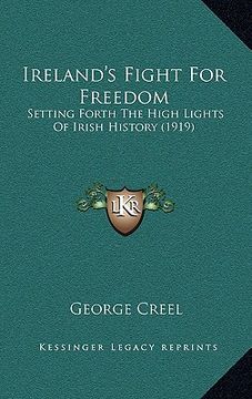 portada ireland's fight for freedom: setting forth the high lights of irish history (1919) (en Inglés)