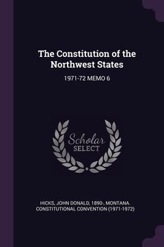 portada The Constitution of the Northwest States: 1971-72 Memo 6 (en Inglés)
