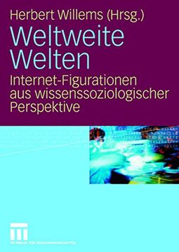 portada Weltweite Welten: Internet-Figurationen aus Wissenssoziologischer Perspektive (en Alemán)
