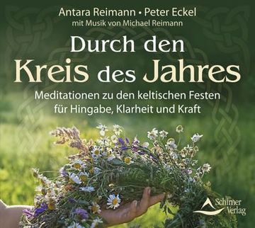 portada Durch den Kreis des Jahres: Meditationen zu den Keltischen Festen für Hingabe, Klarheit und Kraft - mit Musik von Michael Reimann (en Alemán)