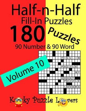 portada Half-n-Half Fill-In Puzzles, Volume 10: 180 Puzzles, 90 Number & 90 Word Fill-In Puzzles (en Inglés)