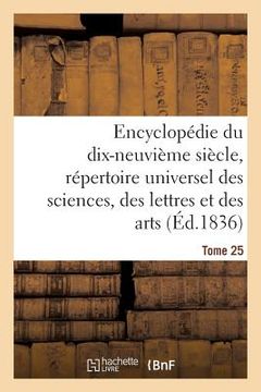 portada Encyclopédie Du 19ème Siècle, Répertoire Universel Des Sciences, Des Lettres Et Des Arts Tome 25 (en Francés)