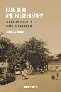 portada Fake Gods and False History: Being Indian in a contested Mumbai neighbourhood (in English)