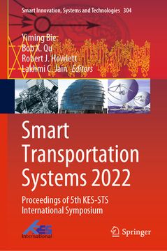 portada Smart Transportation Systems 2022: Proceedings of 5th Kes-Sts International Symposium (in English)