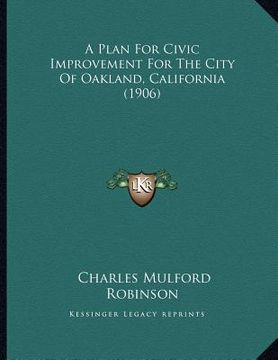 portada a plan for civic improvement for the city of oakland, california (1906)