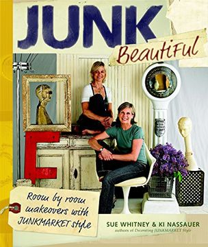 portada Junk Beautiful: Room by Room Makeovers With Junkmarket Style (en Inglés)