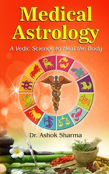 portada Medical Astrology A Vedic Science to Heal the Body (en Inglés)