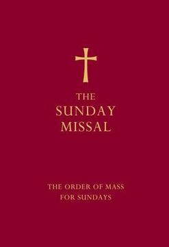 portada the sunday missal: the new translation of the order of mass for sundays (en Inglés)