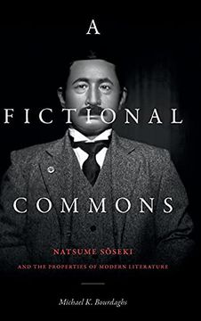portada A Fictional Commons: Natsume Soseki and the Properties of Modern Literature (en Inglés)