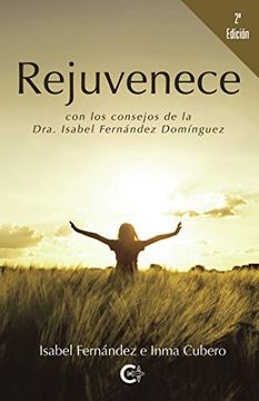 portada Rejuvenece (2ª Edición): Con los Consejos de la Dra. Isabel Fernández Domínguez (Caligrama)