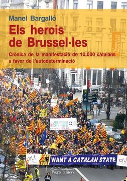 portada Els herois de Brussel·les: Crònica de la manifestació de 10.000 catalans a favor de l'autodeterminació (Guimet)