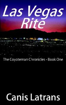 portada las vegas rite: the coyoteman chronicles - book one (in English)