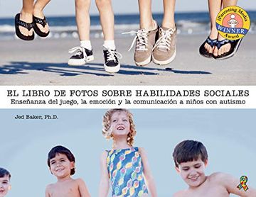 portada El Libro de Fotos Sobre Habilidades Sociales: Enseñanza del Juego, la Emoción y la Comunicación a Niños con Autismo (in Spanish)