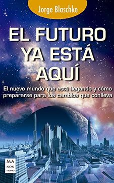 portada El Futuro YA Está Aquí (in Spanish)
