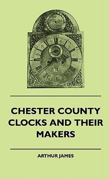 portada chester county clocks and their makers (en Inglés)