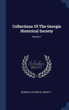 portada Collections Of The Georgia Historical Society; Volume 7