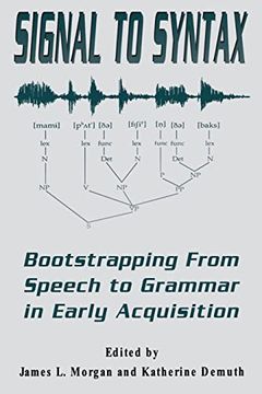 portada Signal to Syntax: Bootstrapping From Speech to Grammar in Early Acquisition (en Inglés)