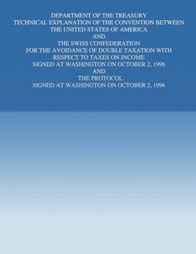 portada Department of the Treasury Technical Explanation of the Convention Between the United States of America and the Swiss Confederation: for the Avoidance ... Signed at Washington on October 2, 1996