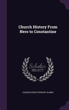 portada Church History From Nero to Constantine (en Inglés)