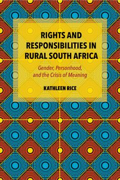portada Rights and Responsibilities in Rural South Africa: Gender, Personhood, and the Crisis of Meaning