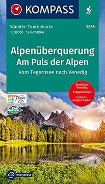 portada Kompass Wander-Tourenkarten 2555 Alpenüberquerung, am Puls der Alpen Wander-Tourenkarte vom Tegernsee Nach Venedig. Gps-Genau. 1: 50000 (en Alemán)