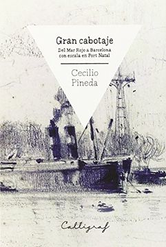 portada Gran Cabotaje. Del Mar Rojo A Barcelona Con Escala En Port Natal (narrativa) (in Spanish)
