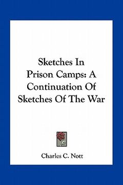 portada sketches in prison camps: a continuation of sketches of the war (en Inglés)