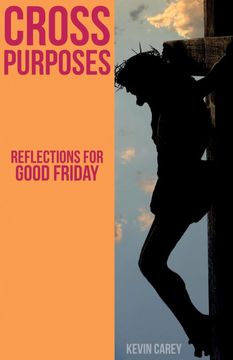 portada Cross Purposes: Reflections for Good Friday (en Inglés)