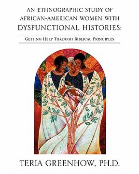 portada an ethnographic study of african-american women with dysfunctional histories (en Inglés)