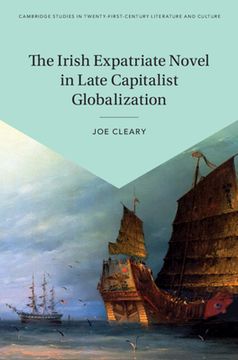 portada The Irish Expatriate Novel in Late Capitalist Globalization (Cambridge Studies in Twenty-First-Century Literature and Culture) (en Inglés)