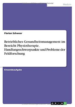 portada Betriebliches Gesundheitsmanagement Im Bereicht Physiotherapie. Handlungsschwerpunkte Und Probleme Der Feldforschung (German Edition)