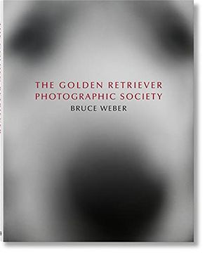 portada Bruce Weber. The Golden Retriever Photographic Society (en Multilingual)