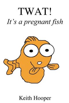 portada TWAT! It's a pregnant fish (en Inglés)