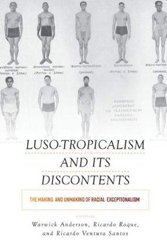 portada Luso-Tropicalism and its Discontents: The Making and Unmaking of Racial Exceptionalism (en Inglés)