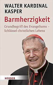 portada Barmherzigkeit: Grundbegriff Des Evangeliums - Schlussel Christlichen Lebens (en Alemán)