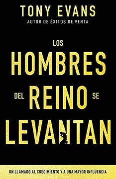 portada Los Hombres del Reino se Levantan: Un Llamado al Crecimiento y a una Mayor Influencia (Spanish Language Edition, Kingdom men Rising (Spanish)) (in Spanish)