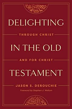 portada Delighting in the old Testament: Through Christ and for Christ (in English)
