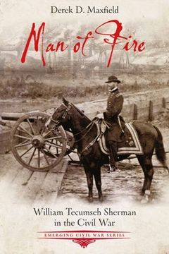 portada Man of Fire: William Tecumseh Sherman in the Civil War (in English)