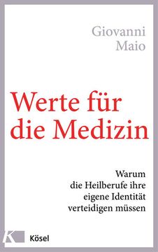portada Werte für die Medizin: Warum die Heilberufe Ihre Eigene Identität Verteidigen Müssen (en Alemán)