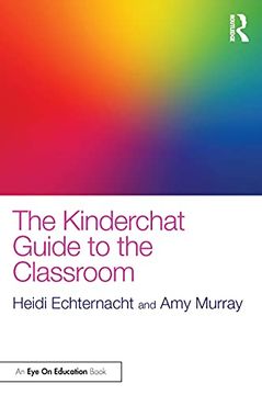 portada The Kinderchat Guide to the Classroom (Eye on Education) (en Inglés)