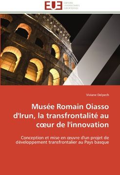 portada Musee Romain Oiasso D'Irun, La Transfrontalite Au C Ur de L'Innovation