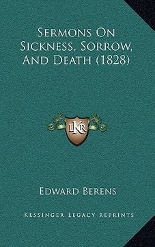 portada sermons on sickness, sorrow, and death (1828) (en Inglés)