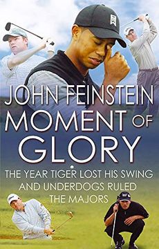 portada Moment of Glory: The Year Tiger Lost his Swing and Underdogs Ruled the Majors (in English)
