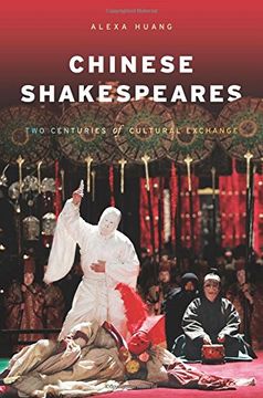 portada Chinese Shakespeares: Two Centuries of Cultural Exchange (Global Chinese Culture) (en Inglés)