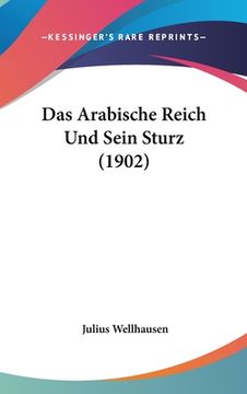 portada Das Arabische Reich Und Sein Sturz (1902) (en Alemán)