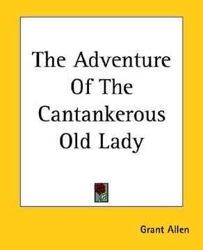 portada the adventure of the cantankerous old lady (en Inglés)