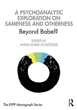 portada A Psychoanalytic Exploration on Sameness and Otherness: Beyond Babel? (The Efpp Monograph Series) 