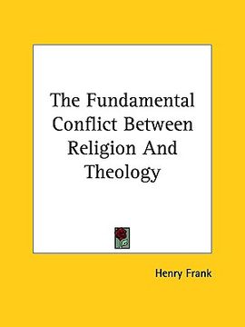 portada the fundamental conflict between religion and theology (en Inglés)